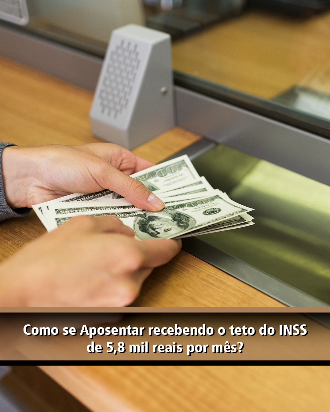 Como se Aposentar recebendo o teto do INSS de 5,8 mil reais por mês?